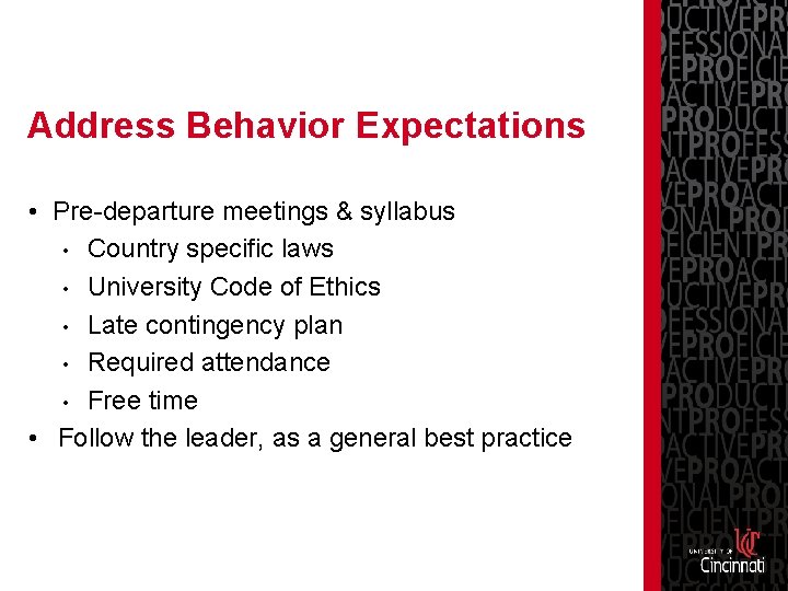 Address Behavior Expectations • Pre-departure meetings & syllabus • Country specific laws • University