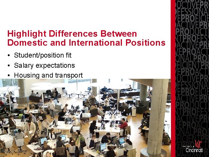 Highlight Differences Between Domestic and International Positions • Student/position fit • Salary expectations •