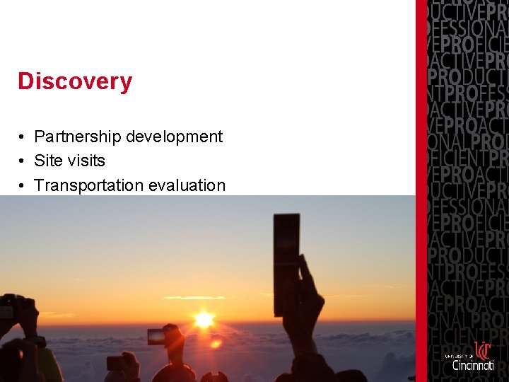 Discovery • • Partnership development Site visits Transportation evaluation Other course pre-work 