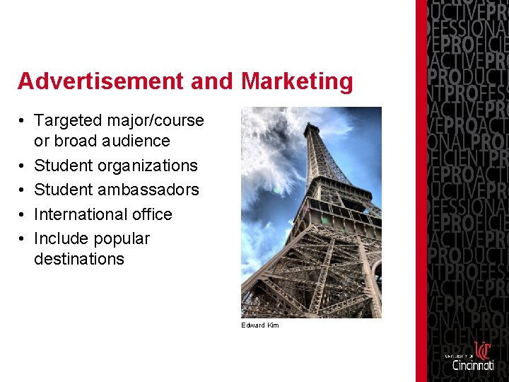 Advertisement and Marketing • Targeted major/course or broad audience • Student organizations • Student