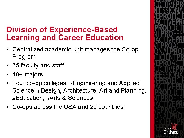 Division of Experience-Based Learning and Career Education • Centralized academic unit manages the Co-op
