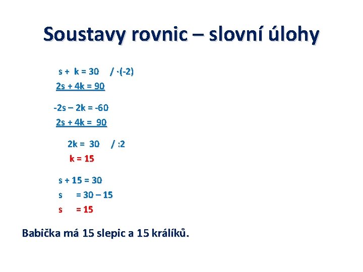 Soustavy rovnic – slovní úlohy s + k = 30 / ∙(-2) 2 s