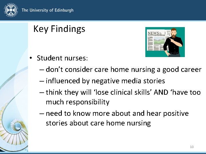 Key Findings • Student nurses: – don’t consider care home nursing a good career