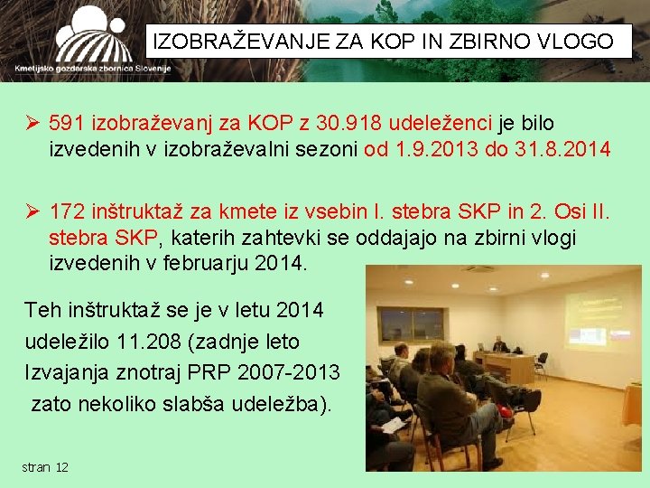 IZOBRAŽEVANJE ZA KOP IN ZBIRNO VLOGO Ø 591 izobraževanj za KOP z 30. 918