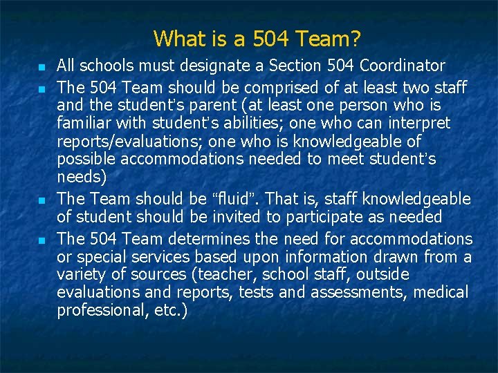 What is a 504 Team? n n All schools must designate a Section 504 What is a 504 Team? n n All schools must designate a Section 504