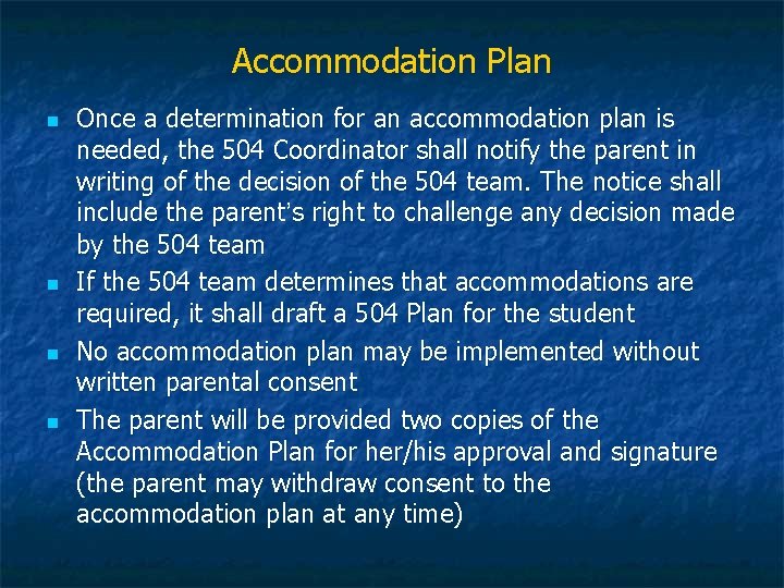 Accommodation Plan n n Once a determination for an accommodation plan is needed, the