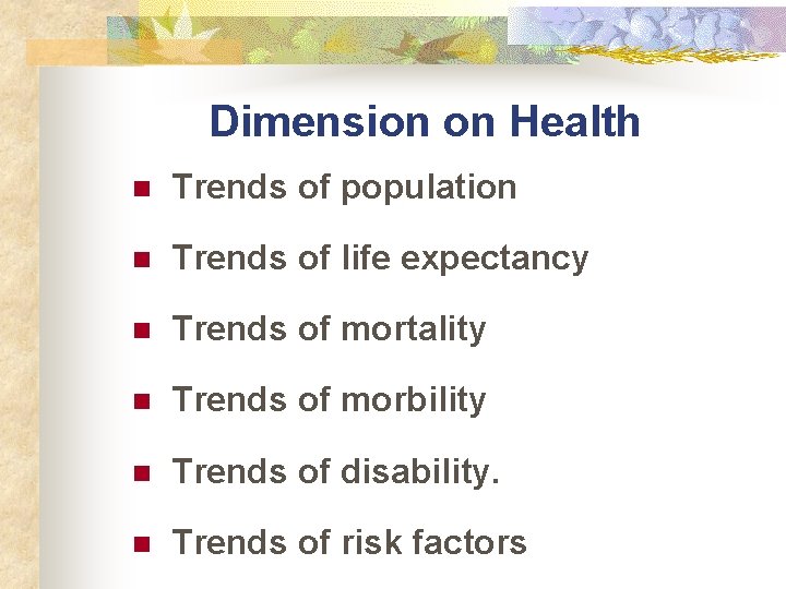 Dimension on Health n Trends of population n Trends of life expectancy n Trends