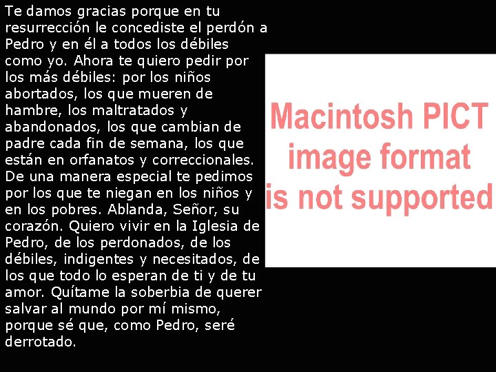 Te damos gracias porque en tu resurrección le concediste el perdón a Pedro y