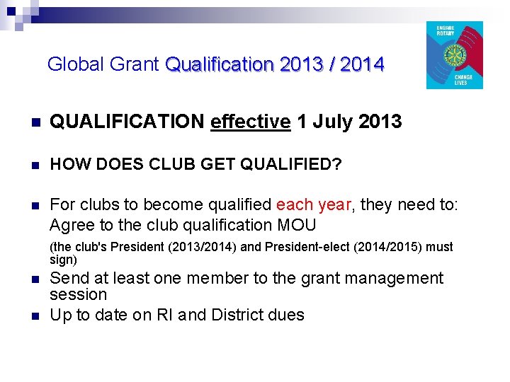  Global Grant Qualification 2013 / 2014 n QUALIFICATION effective 1 July 2013 n