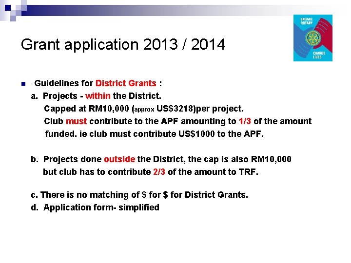 Grant application 2013 / 2014 Guidelines for District Grants : a. Projects - within