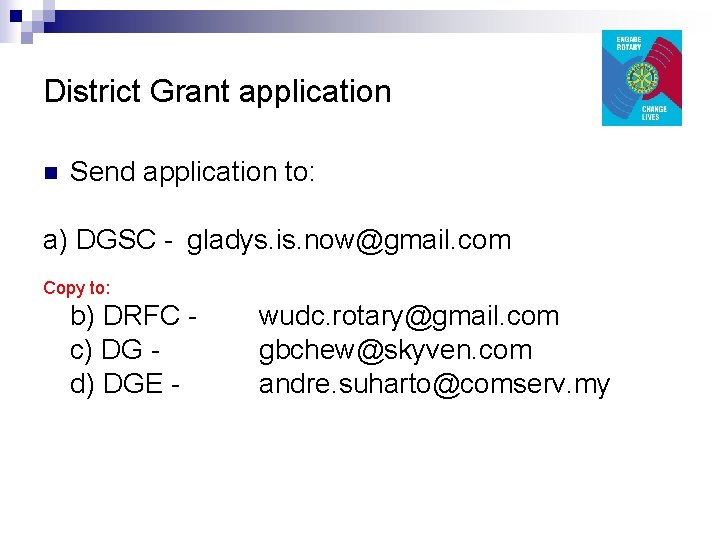 District Grant application n Send application to: a) DGSC - gladys. is. now@gmail. com