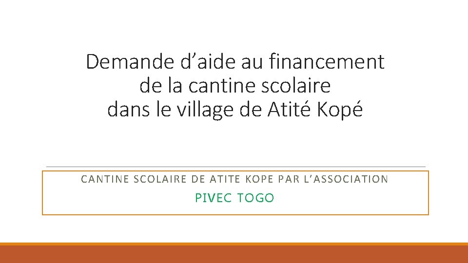 Demande d’aide au financement de la cantine scolaire dans le village de Atité Kopé