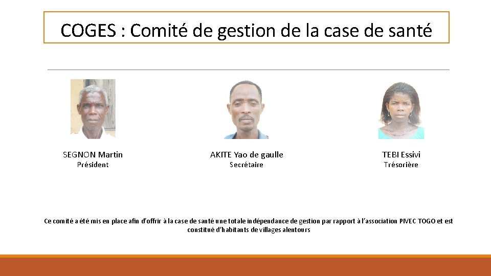 COGES : Comité de gestion de la case de santé SEGNON Martin Président AKITE