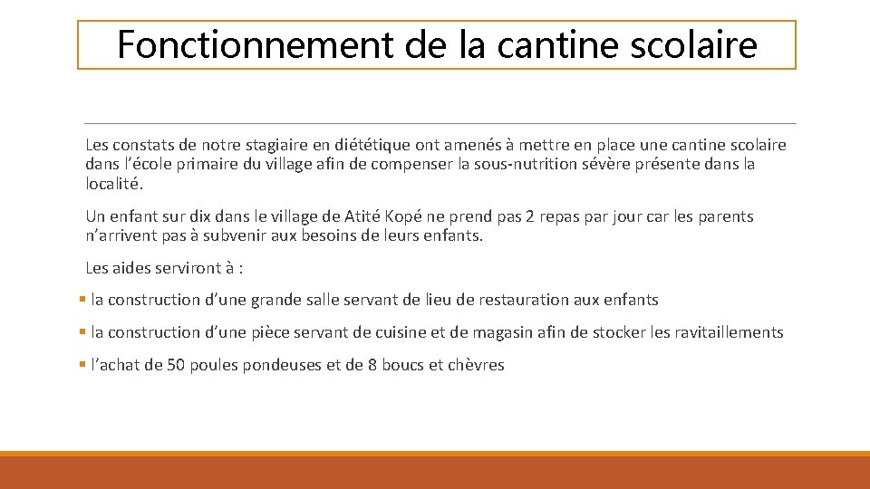 Fonctionnement de la cantine scolaire Les constats de notre stagiaire en diététique ont amenés