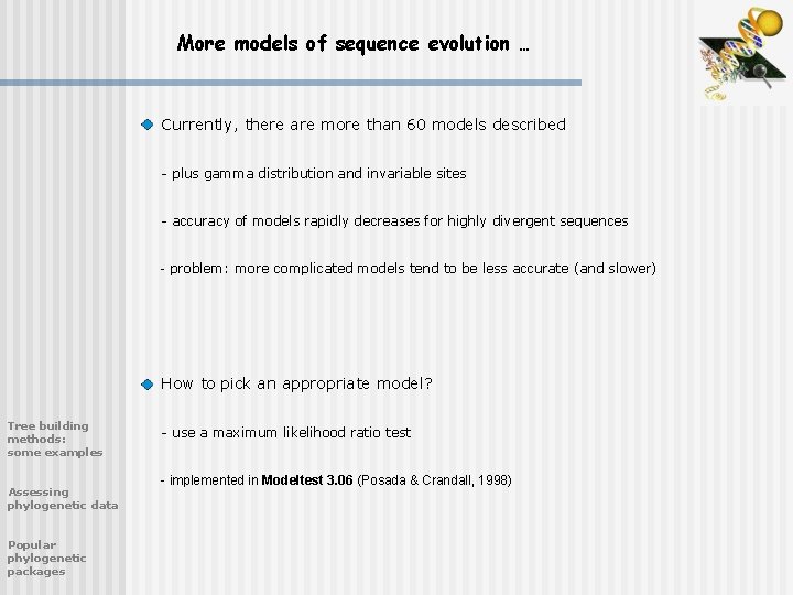 More models of sequence evolution … Currently, there are more than 60 models described
