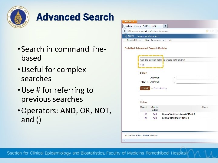 Advanced Search • Search in command linebased • Useful for complex searches • Use Advanced Search • Search in command linebased • Useful for complex searches • Use