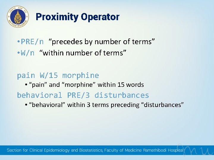 Proximity Operator • PRE/n “precedes by number of terms” • W/n “within number of Proximity Operator • PRE/n “precedes by number of terms” • W/n “within number of
