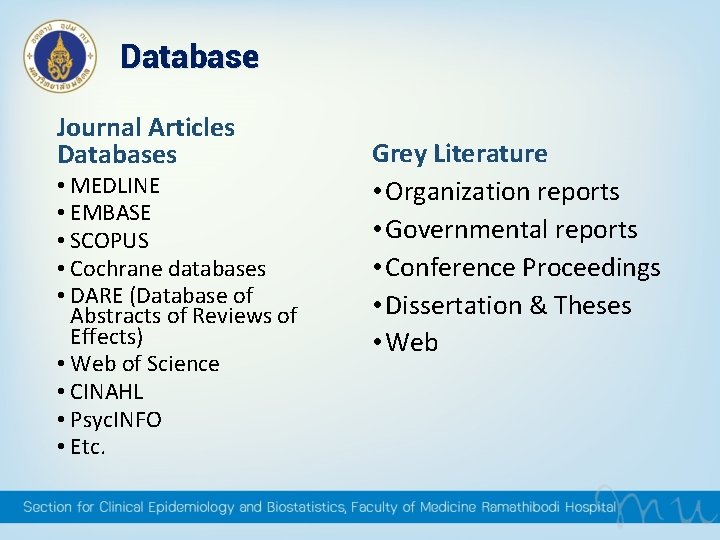 Database Journal Articles Databases • MEDLINE • EMBASE • SCOPUS • Cochrane databases • Database Journal Articles Databases • MEDLINE • EMBASE • SCOPUS • Cochrane databases •