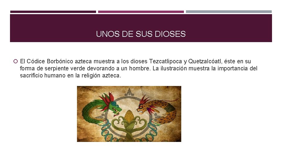 UNOS DE SUS DIOSES El Códice Borbónico azteca muestra a los dioses Tezcatlipoca y