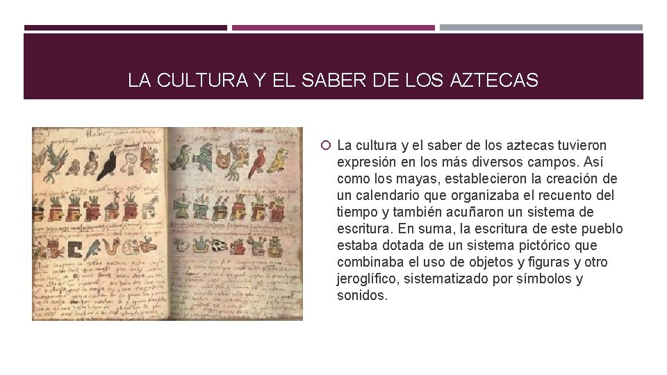 LA CULTURA Y EL SABER DE LOS AZTECAS La cultura y el saber de