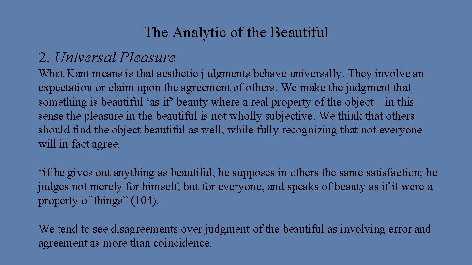 The Analytic of the Beautiful 2. Universal Pleasure What Kant means is that aesthetic