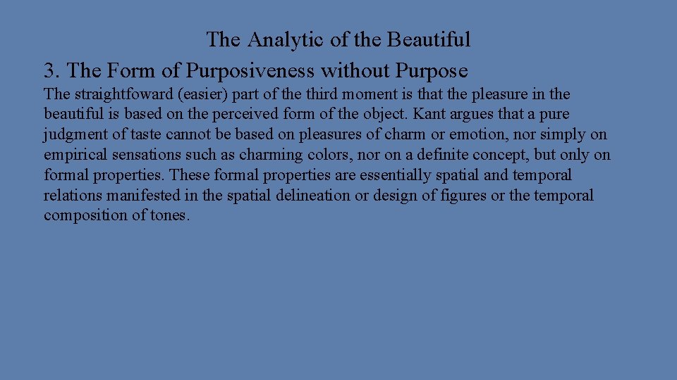 The Analytic of the Beautiful 3. The Form of Purposiveness without Purpose The straightfoward