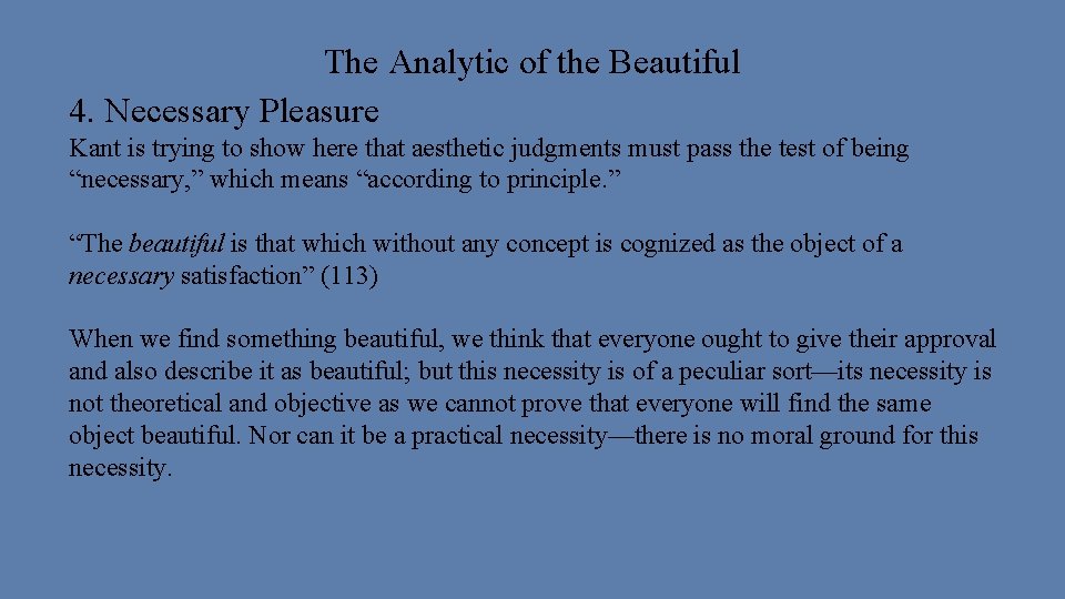 The Analytic of the Beautiful 4. Necessary Pleasure Kant is trying to show here