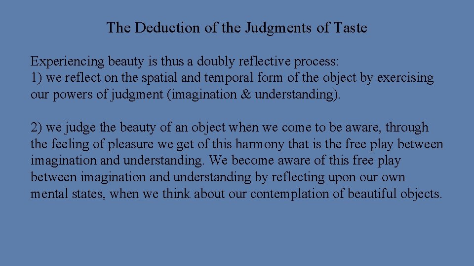 The Deduction of the Judgments of Taste Experiencing beauty is thus a doubly reflective