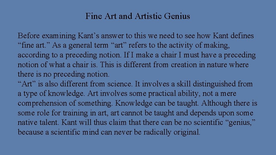 Fine Art and Artistic Genius Before examining Kant’s answer to this we need to