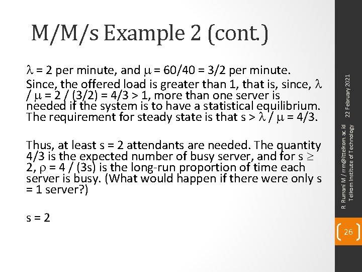 Thus, at least s = 2 attendants are needed. The quantity 4/3 is the