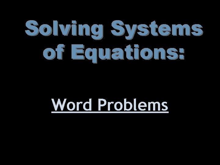 Solving Systems of Equations: Word Problems 