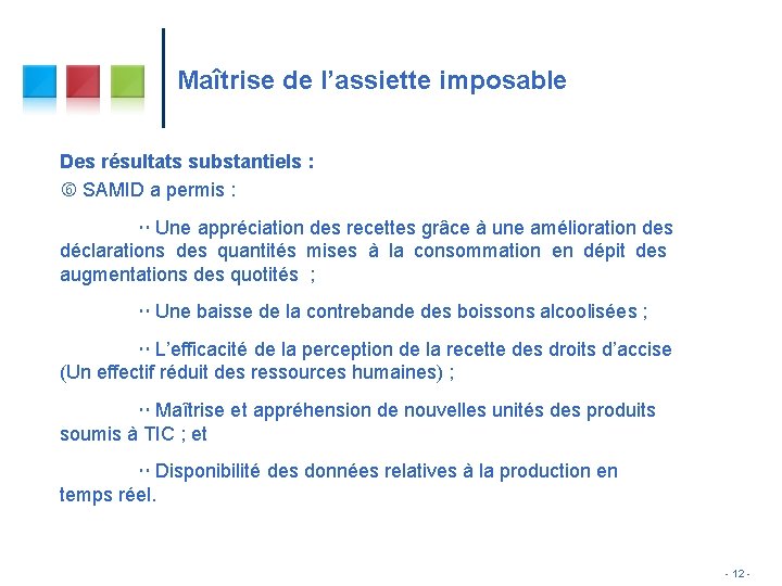 Maîtrise de l’assiette imposable Des résultats substantiels : SAMID a permis : Une appréciation Maîtrise de l’assiette imposable Des résultats substantiels : SAMID a permis : Une appréciation