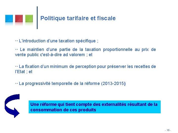 Politique tarifaire et fiscale L’introduction d’une taxation spécifique ; Le maintien d’une partie de Politique tarifaire et fiscale L’introduction d’une taxation spécifique ; Le maintien d’une partie de