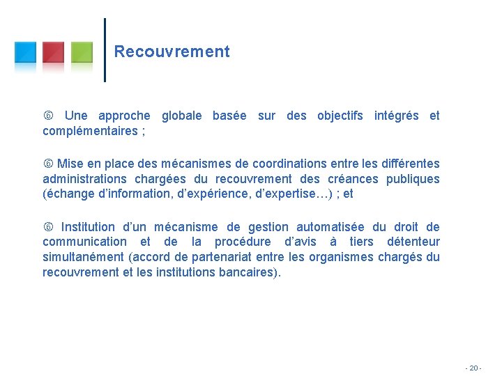 Recouvrement Une approche globale basée sur des objectifs intégrés et complémentaires ; Mise en Recouvrement Une approche globale basée sur des objectifs intégrés et complémentaires ; Mise en