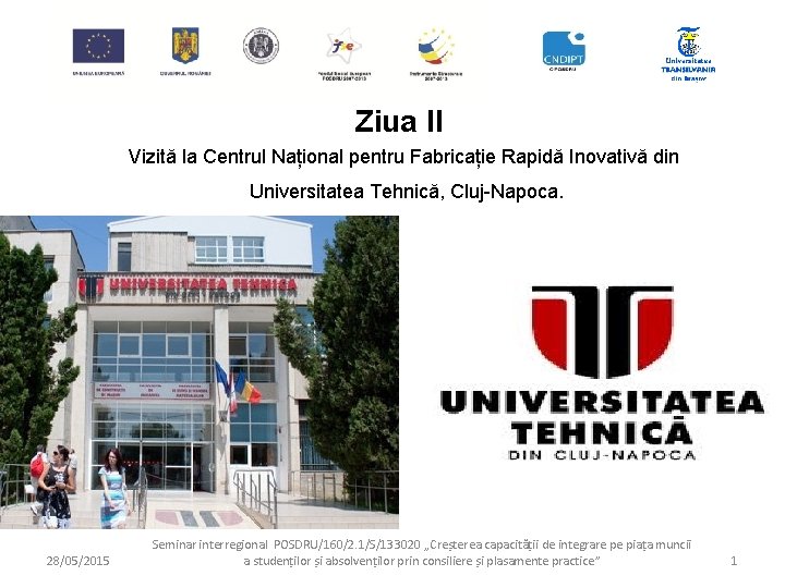 Ziua II Vizită la Centrul Național pentru Fabricație Rapidă Inovativă din Universitatea Tehnică, Cluj-Napoca.