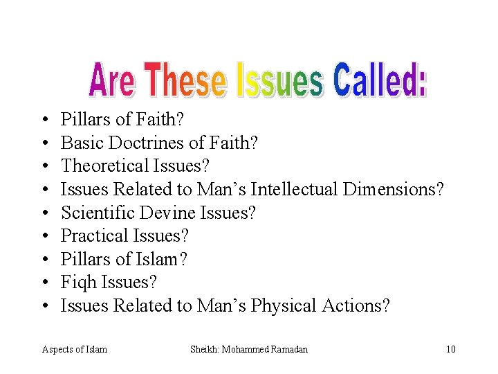  • • • Pillars of Faith? Basic Doctrines of Faith? Theoretical Issues? Issues