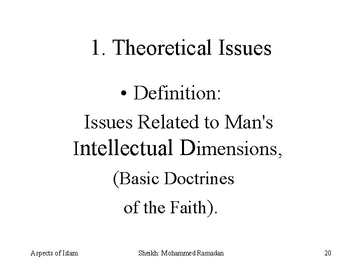 1. Theoretical Issues • Definition: Issues Related to Man's Intellectual Dimensions, (Basic Doctrines of