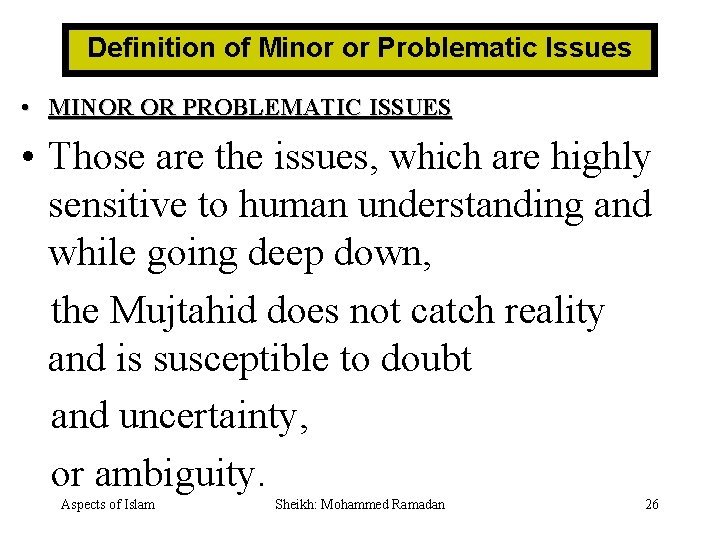 Definition of Minor or Problematic Issues • MINOR OR PROBLEMATIC ISSUES • Those are