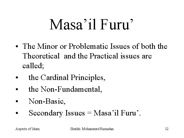 Masa’il Furu’ • The Minor or Problematic Issues of both the Theoretical and the