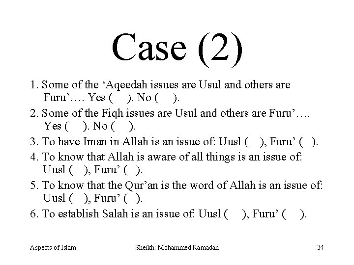 Case (2) 1. Some of the ‘Aqeedah issues are Usul and others are Furu’….