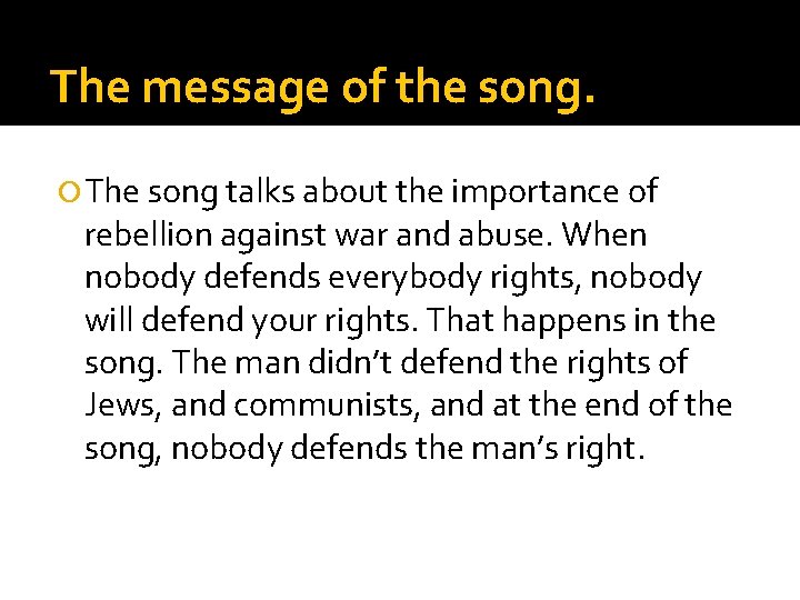 The message of the song. The song talks about the importance of rebellion against