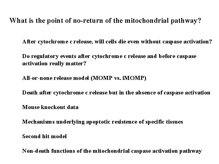 What is the point of no-return of the mitochondrial pathway? After cytochrome c release,