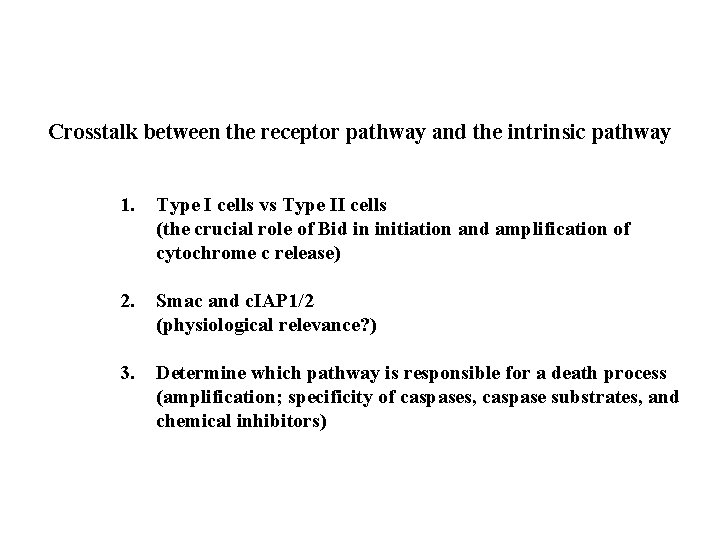 Crosstalk between the receptor pathway and the intrinsic pathway 1. Type I cells vs