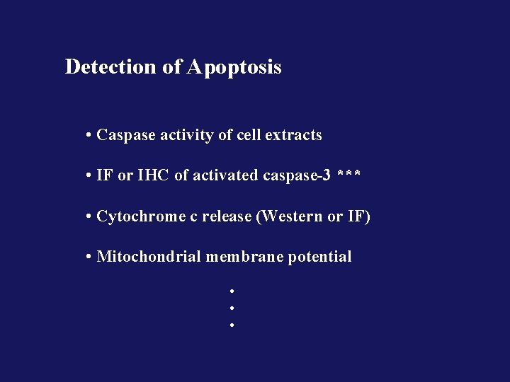 Detection of Apoptosis • Caspase activity of cell extracts • IF or IHC of