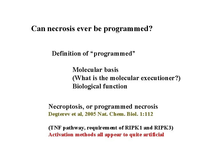 Can necrosis ever be programmed? Definition of “programmed” Molecular basis (What is the molecular