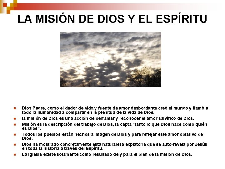 LA MISIÓN DE DIOS Y EL ESPÍRITU n n n Dios Padre, como el