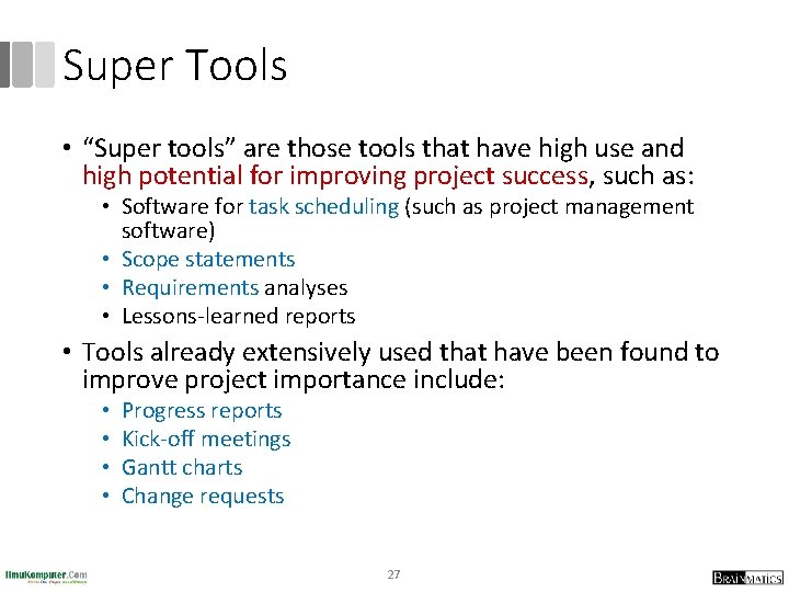 Super Tools • “Super tools” are those tools that have high use and high