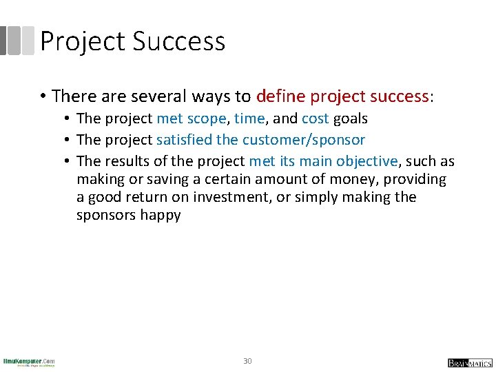 Project Success • There are several ways to define project success: • The project