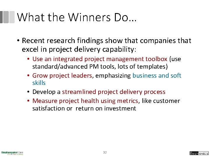 What the Winners Do… • Recent research findings show that companies that excel in