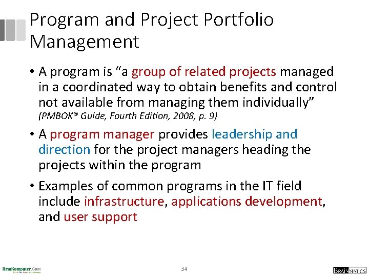 Program and Project Portfolio Management • A program is “a group of related projects